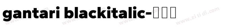 gantari blackitalic字体转换